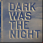 Review of Dark Was the Night
