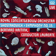 Review of Symphony No. 15 (conductor: Bernard Haitink; Royal Concertgebouw Orchestra)