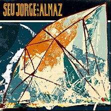 Review of Seu Jorge & Almaz